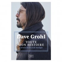 DAVE GROHL - TOUTE MON HISTOIRE