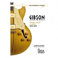 Encyclopdie Guitare Vol.3: Gibson lectriques : Guitares, Basses & Amplis.